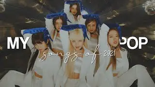 my favorite kpop songs of 2021