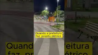 Quando a prefeitura faz projeto elétrico!