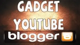 Blogger - Gadget Youtube