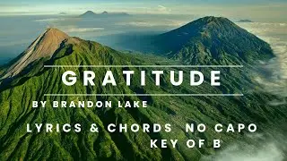 Gratitude by Brandon Lake Lyrics with Chords - no capo key of B