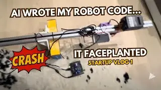 AI WROTE MY ROBOT CODE... IT FACEPLANTED | Startup Vlog 1