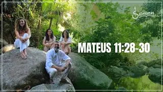 MATEUS 11.28-30 ARA I Salmistas