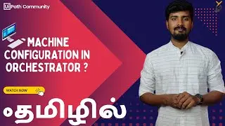 UiPath | Orchestrator | How to Setup New Machine Configuration ? | தமிழில் | Yellowgreys - YouTube