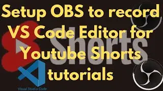 Setup OBS to Vertically record VS Code Editor for Youtube shorts and Tiktok