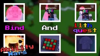 How to do the 11th quest (and bind showcase)