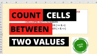 COUNT CELLS BETWEEN TWO VALUES USING COUNTIFS
