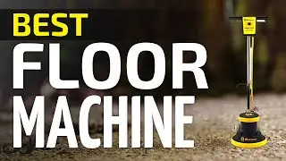 10 Best Floor Machine 2023 - Review & Buying Guide