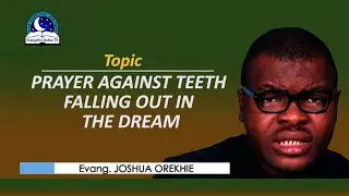 Best Prayer Against Teeth Falling Out in Dreams - Prayers to Restore Your Spiritual Teeth