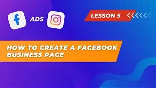 Lesson 5. How to Create a Facebook Business Page