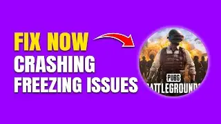 How To Fix PUBG Crashing & Freezing Issues on PC