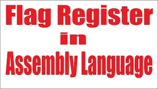 CS401 |  Flag Register in Assembly Language | Virtual University