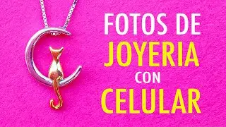 Cómo hacer FOTOGRAFÍA de producto con celular - JOYERÍA y Bisutería