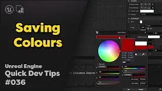 Quick Dev Tip #36 UE4 / UE5 - Saving Colours