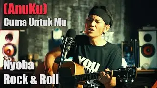 Cuma Untuk Mu (Anuku) - Slank [cover] Arya Ahmad