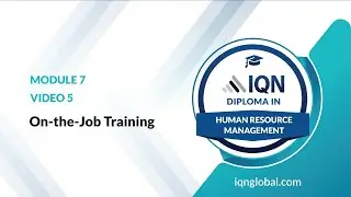 Module 7 - Video 5 - On-the-Job Training
