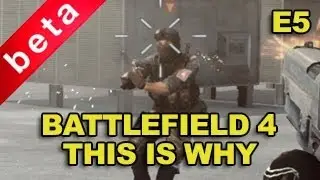 Battlefield 4 BETA : This is why [E5]