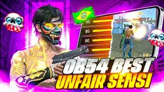 OB54 UPDATE 🇧🇷 BEST SENSITIVITY SETTINGS IN FREE FIRE 🔥 | MAKE YOUR OWN UNFAIR SENSITIVITY 🗿