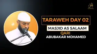 Taraweeh day 2 | Qari  Abubakar Mohamed Salah | Masjid As-Salaam