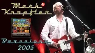 [50 fps] Mark Knopfler — 2005 — Live in Barcelona
