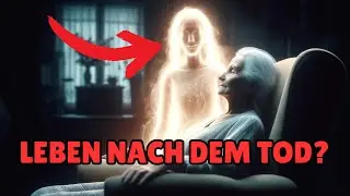 Die UNGLAUBLICHE WAHRHEIT über das LEBEN NACH DEM TOD!