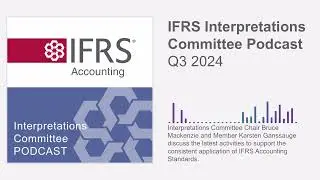 IFRS Interpretations Committee Podcast Q3 2024