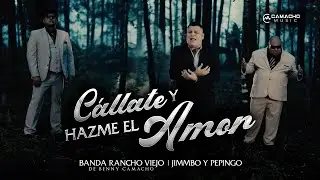 Banda Rancho Viejo De Benny Camacho Ft. Jimmbo y Pepingo -  Cállate y Hazme El Amor (Video Oficial)