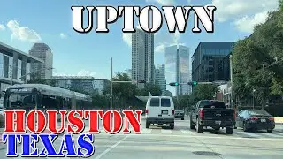 Uptown - Galleria Area - Houston - Texas - 4K Neighborhood Drive