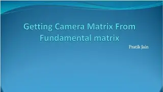 Getting Camera Matrix From Fundamental Matrix