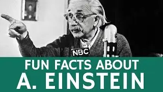 Fun Facts about Albert Einstein - Surprising Things & Brief Biography for Students
