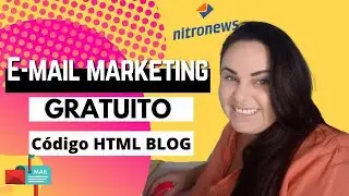 E-mail Marketing Gratuito Como Colocar Código HTML no Blog Nitronews AULA 3