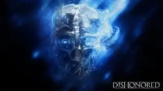 Прохождение Dishonored Серия 16 