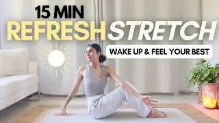 15 MIN MORNING REFRESH STRETCH | Wake Up Your Body & Feel Energized - All Levels