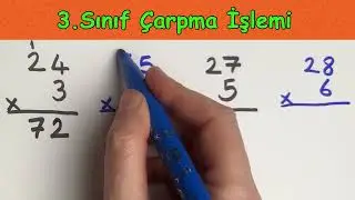 3. Sınıf Çarpma İşlemi Nasıl Yapılır? Eldeli Çarpma