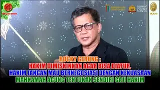 ROCKY GERUNG: HAKIM DIMISKINKAN AGAR BISA DIATUR, JANGAN MAU BERNEGOSIASI DENGAN KEKUASAAN