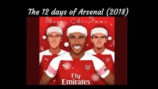 The 12 Days of Arsenal Christmas! (2018)