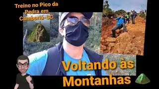 Retornando às Montanhas ⛰ em 2021 (treino no Pico da Pedra em Camboriú-SC)