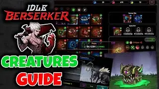 Creatures Guide. Use mechanics right // Idle Berserker Beginners Guide