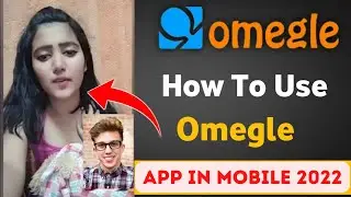 how to use omegle on android 2022 / how to create a omegle account on android 2022