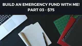 Building an Emergency Fund and Savings Account  $75