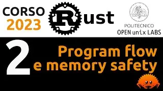 Corso Rust 2023 - (2/6) Program flow e memory safety