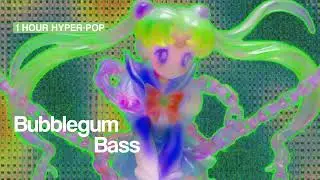 1 Hour Hyperpop Playlist · Bubblegum Bass · Mood Booster