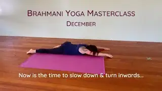 Slow Down - Brahmani Yoga Masterclass this December