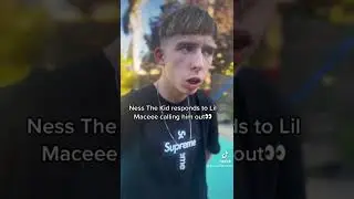 Lil Maceee EXPOSED COPYING NESS THE KID👀
