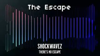 Shockwavez - The Escape (Visualiser)