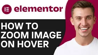 HOW TO ZOOM IMAGE ON HOVER IN ELEMENTOR (2026)