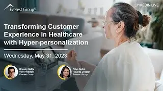 Transforming Customer Experience in Healthcare with Hyper-personalization