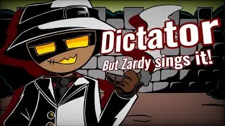 Dictator but Zardy sings it! 【FNF】