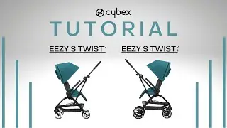 CYBEX Eezy S Twist 2 / Eezy S Twist+2 Stroller Tutorial