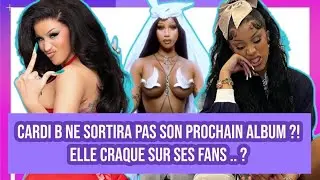Cardi B ne sortira pas son prochain album ?! Elle craque sur ses fans .. #WassvpGirls