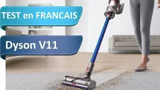 Dyson V11 absolute - Test du roi des aspirateurs balais dans des conditions difficiles